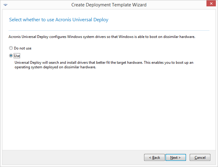 Select whether to use Acronis Universal Deploy